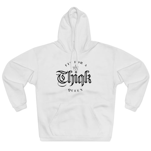 Thiqk Fit for a Queen Hoodie - Unisex Pullover with Stylish Typography