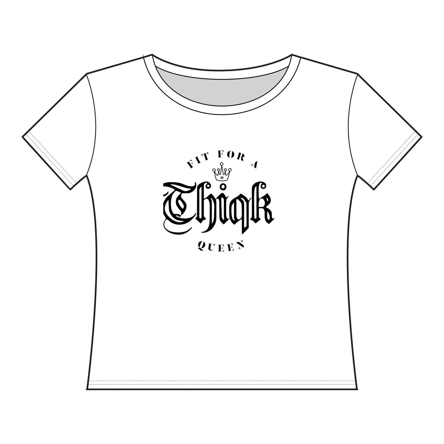 Fit for a Queen Thiqk Tee - Women's Jersey T-Shirt